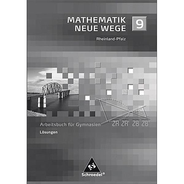 Mathematik Neue Wege, Ausgabe Rheinland-Pfalz: 9. Schuljahr, Lösungen