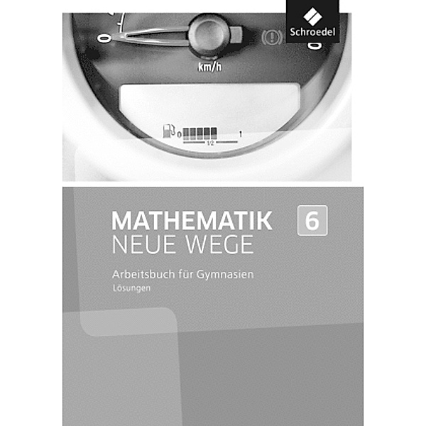 Mathematik Neue Wege SI, Ausgabe 2013 Nordrhein-Westfalen: Mathematik Neue Wege SI - Ausgabe 2013 für Nordrhein-Westfalen, Hamburg und Bremen G8
