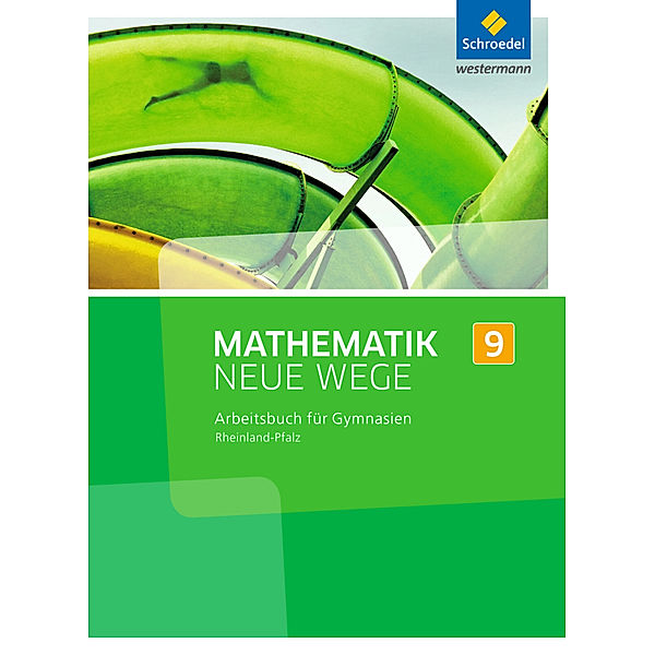 Mathematik Neue Wege SI - Ausgabe 2016 für Rheinland-Pfalz, ARMIN BAEGER, Miriam Dolic, Aloisius Görg, Johanna Heitzer, Charlotte Jahn, Kerstin Peuser, Michael Rüsing, Jan Schaper, Olga Scheid, Thomas Vogt, Laura Wagner, Henning Körner, Arno Lergenmüller, Günter Schmidt, Martin Zacharias