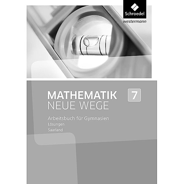 Mathematik Neue Wege SI, Ausgabe 2017 Saarland: Mathematik Neue Wege SI - Ausgabe 2016 für das Saarland