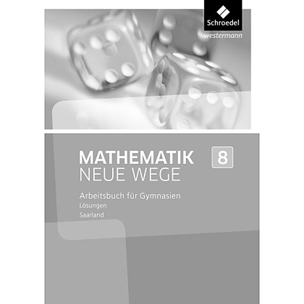 Mathematik Neue Wege SI, Ausgabe 2017 Saarland: Mathematik Neue Wege SI - Ausgabe 2016 für das Saarland