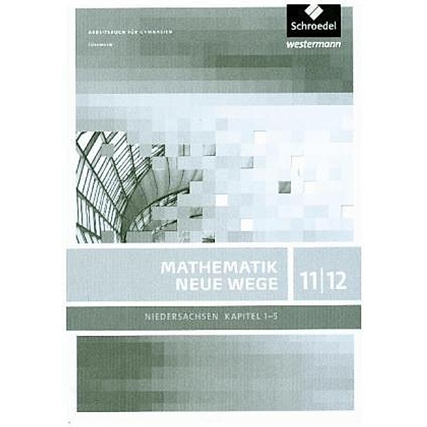 Mathematik Neue Wege SII, Ausgabe 2012 Niedersachsen: 11./12. Schuljahr, Lösungen, Kapitel 1-5