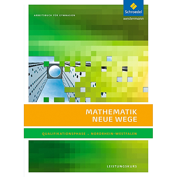 Mathematik Neue Wege SII - Ausgabe 2014 für Nordrhein-Westfalen, Henning Körner, Arno Lergenmüller, Günter Schmidt, Martin Zacharias