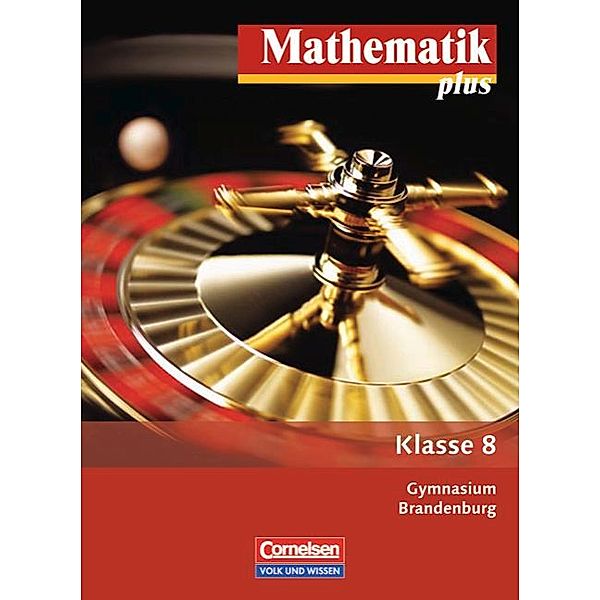 Mathematik plus, Gymnasium Brandenburg, Neubearbeitung: Klasse 8, Schülerbuch