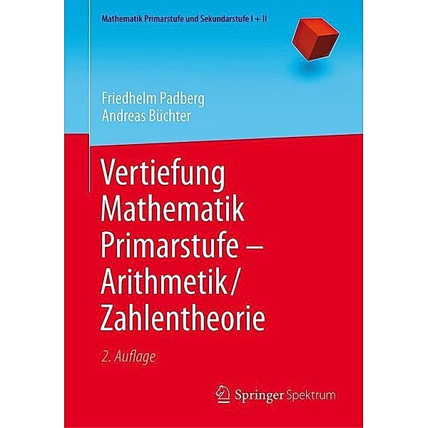 Mathematik Primarstufe und Sekundarstufe I + II / Vertiefung Mathematik Primarstufe - Arithmetik/Zahlentheorie, Friedhelm Padberg, Andreas Büchter