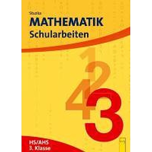 Mathematik Schularbeiten 3. Klasse HS/AHS, Herbert Gross, Walther Stuzka