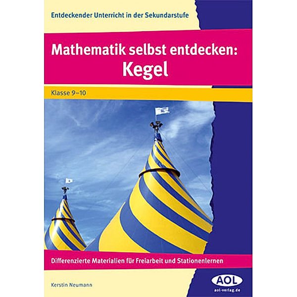 Mathematik selbst entdecken: Kegel, Kerstin Neumann