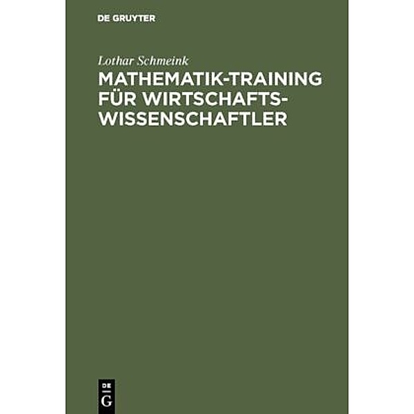 Mathematik-Training für Wirtschaftswissenschaftler, Lothar Schmeink