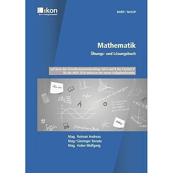 Mathematik - Übungs- und Lösungsbuch BAfEP/BASOP, Andreas Reimair, Renate Ginzinger, Wolfgang Huber