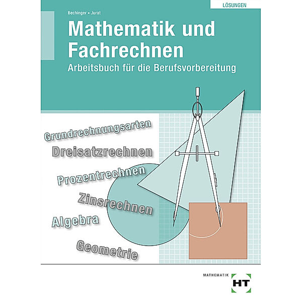 Mathematik und Fachrechnen, Übungsbuch mit eingetragenen Lösungen, Ulf Bechinger, Martin Jurat