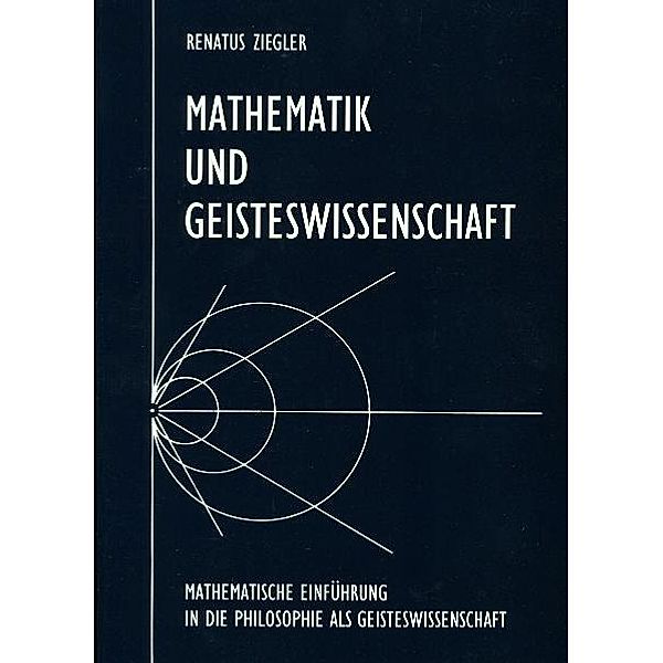 Mathematik und Geisteswissenschaft, Renatus Ziegler