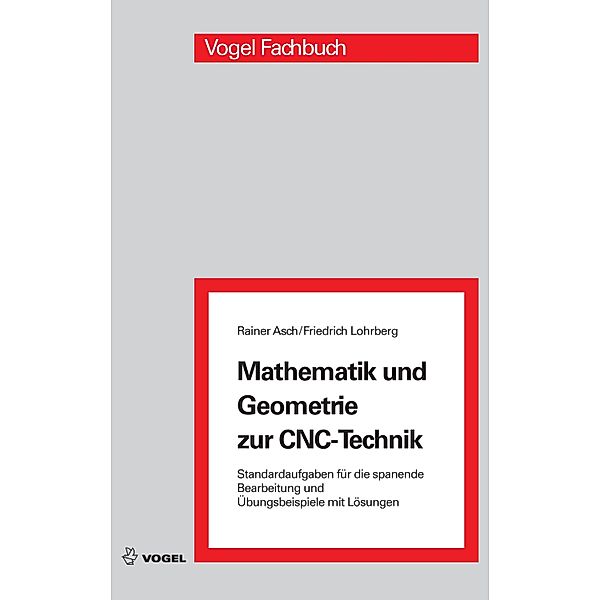 Mathematik und Geometrie zur CNC-Technik, Rainer Asch, Friedrich Lohrberg