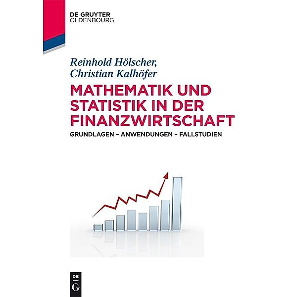 Mathematik und Statistik in der Finanzwirtschaft / De Gruyter Studium, Reinhold Hölscher, Christian Kalhöfer