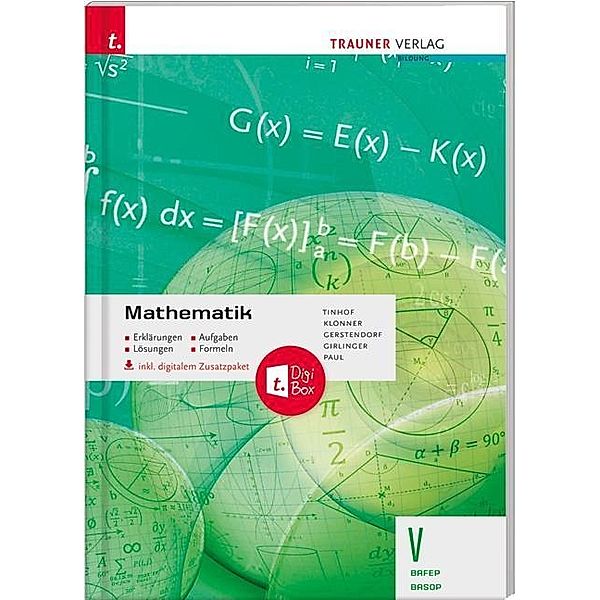 Mathematik V BAFEP/BASOP - Erklärungen, Aufgaben, Lösungen, Formeln inkl. digitalem Zusatzpaket, Friedrich Tinhof, Theresia Klonner, Kathrin Gerstendorf