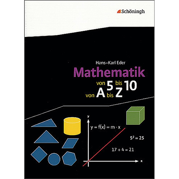 Mathematik - Von 5 bis 10, von A bis Z, Hans-Karl Eder