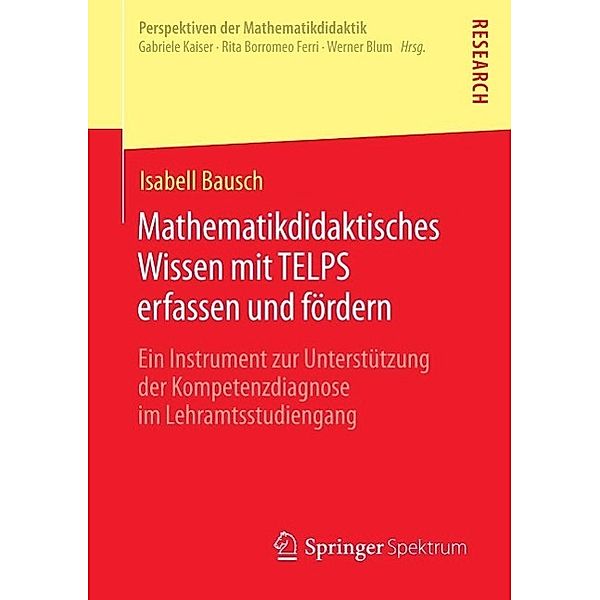 Mathematikdidaktisches Wissen mit TELPS erfassen und fördern / Perspektiven der Mathematikdidaktik, Isabell Bausch