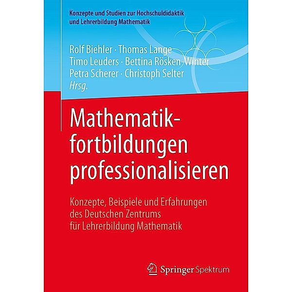 Mathematikfortbildungen professionalisieren / Konzepte und Studien zur Hochschuldidaktik und Lehrerbildung Mathematik