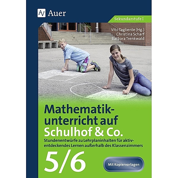 Mathematikunterricht auf dem Schulhof & Co., Klasse 5/6, Christina Scharf, Barbara Trenkwald