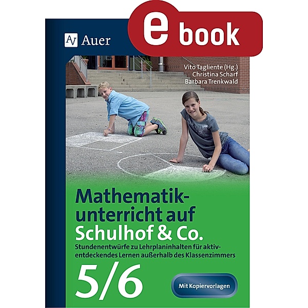 Mathematikunterricht auf Schulhof & Co. Klasse 5-6, Christina Scharf, Barbara Trenkwald