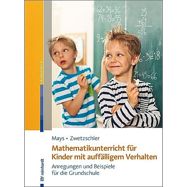 Mathematikunterricht für Kinder mit auffälligem Verhalten, Daniel Mays, Larissa Zwetzschler