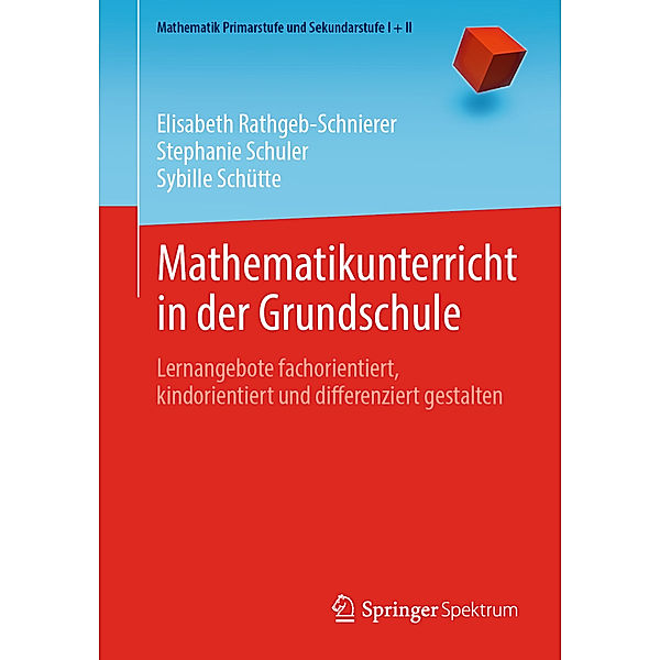 Mathematikunterricht in der Grundschule, Elisabeth Rathgeb-Schnierer, Stephanie Schuler, Sybille Schütte