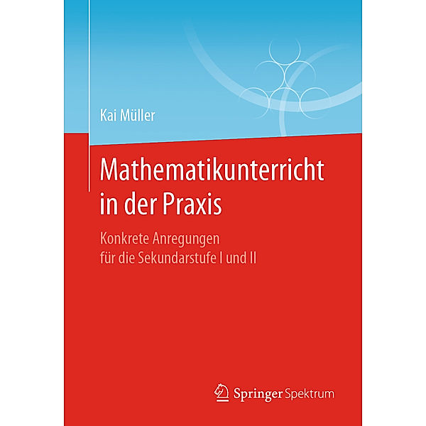 Mathematikunterricht in der Praxis, Kai Müller