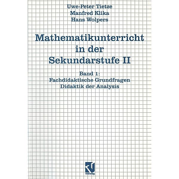 Mathematikunterricht in der Sekundarstufe II, Uwe-Peter Tietze, Manfred Klika, Hans Wolpers