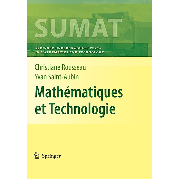 Mathématiques et Technologie / Springer Undergraduate Texts in Mathematics and Technology, Christiane Rousseau, Yvan Saint-Aubin