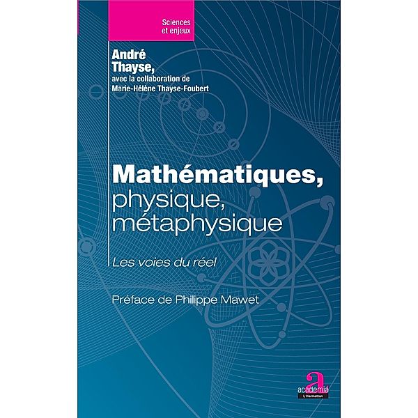 Mathematiques, physique, metaphysique, Thayse Andre Thayse