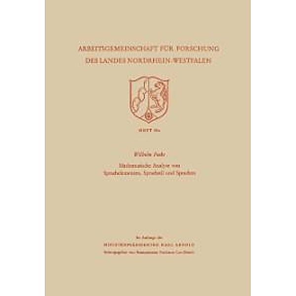 Mathematische Analyse von Sprachelementen, Sprachstil und Sprachen / Arbeitsgemeinschaft für Forschung des Landes Nordrhein-Westfalen, Wilhelm Fucks