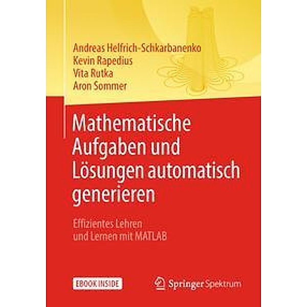 Mathematische Aufgaben und Lösungen automatisch generieren, m. 1 Buch, m. 1 E-Book, Andreas Helfrich-Schkarbanenko, Kevin Rapedius, Vita Rutka