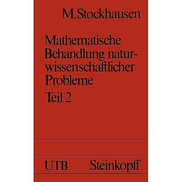 Mathematische Behandlung naturwissenschaftlicher Probleme / Universitätstaschenbücher Bd.1012, M. Stockhausen