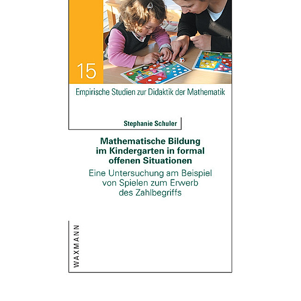 Mathematische Bildung im Kindergarten in formal offenen Situationen, Stephanie Schuler