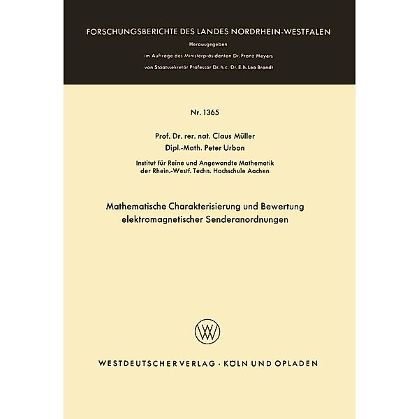 Mathematische Charakterisierung und Bewertung elektromagnetischer Senderanordnungen / Forschungsberichte des Landes Nordrhein-Westfalen Bd.1365, Claus Müller