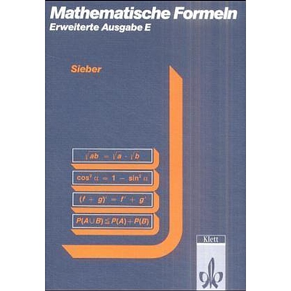 Mathematische Formeln Erweiterte Ausgabe E. Formelsammlung Gymnasium mit Anleitungen zur Benutzung des Taschenrechners, Helmut Sieber