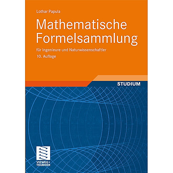 Mathematische Formelsammlung für Ingenieure und Naturwissenschaftler, Lothar Papula