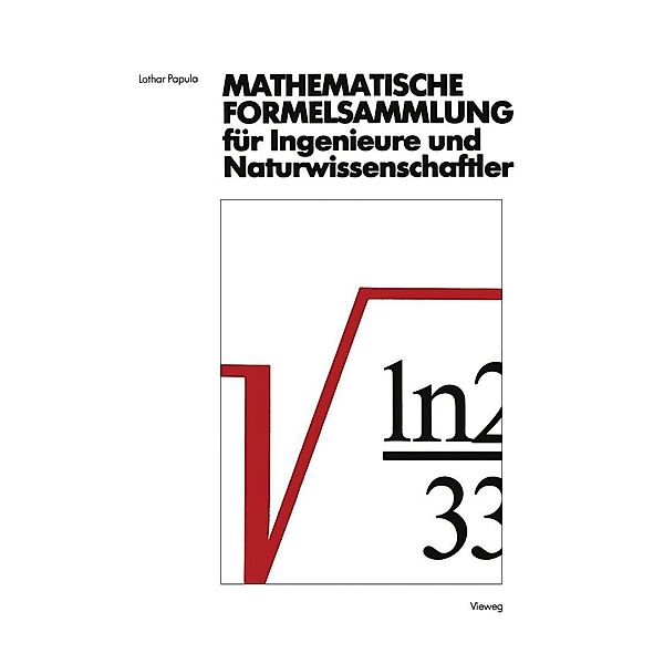 Mathematische Formelsammlung für Ingenieure und Naturwissenschaftler, Lothar Papula
