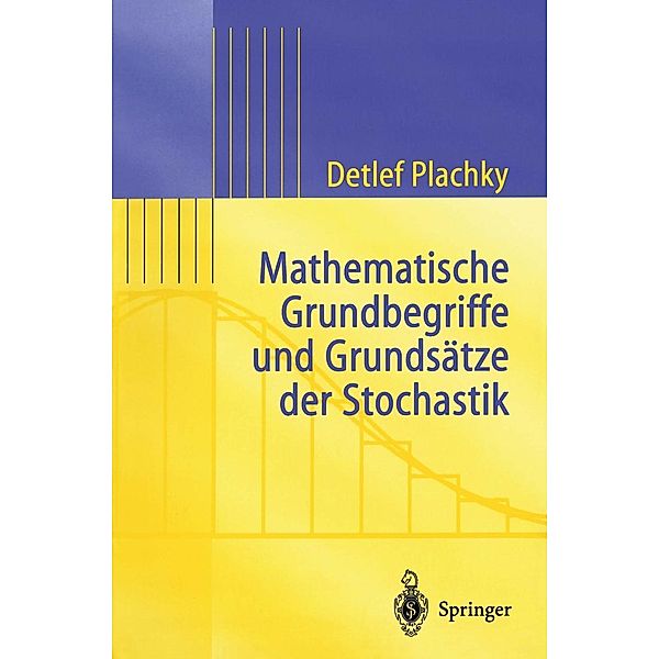 Mathematische Grundbegriffe und Grundsätze der Stochastik / Statistik und ihre Anwendungen, Detlef Plachky