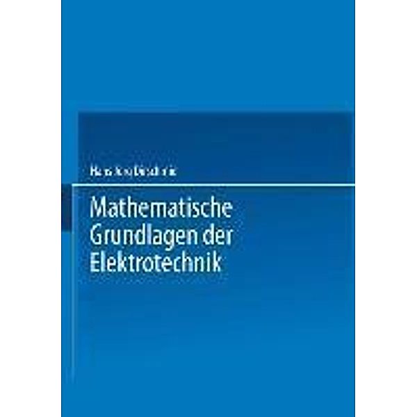 Mathematische Grundlagen der Elektrotechnik, Hans Jörg Dirschmid