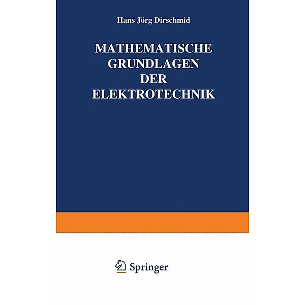 Mathematische Grundlagen der Elektrotechnik, Hansjörg Dirschmid