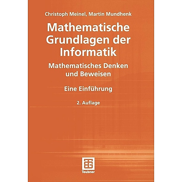 Mathematische Grundlagen der Informatik / XLeitfäden der Informatik, Christoph Meinel, Martin Mundhenk