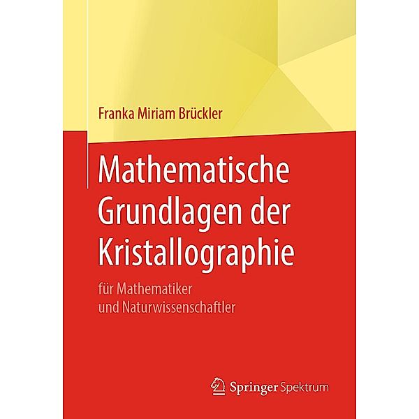 Mathematische Grundlagen der Kristallographie, Franka Miriam Brückler