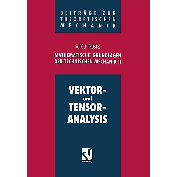 Mathematische Grundlagen der Technischen Mechanik II / Beiträge zur Theoretischen Mechanik, Rudolf Trostel