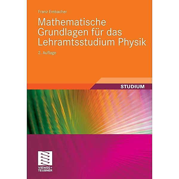 Mathematische Grundlagen für das Lehramtsstudium Physik, Franz Embacher