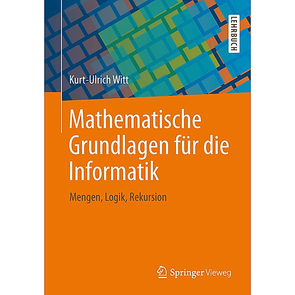 Mathematische Grundlagen für die Informatik, Kurt-Ulrich Witt