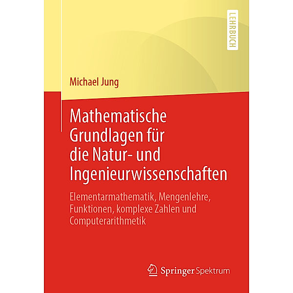 Mathematische Grundlagen für die Natur- und Ingenieurwissenschaften, Michael Jung