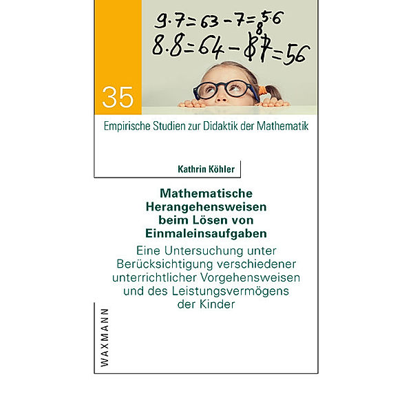 Mathematische Herangehensweisen beim Lösen von Einmaleinsaufgaben, Kathrin Köhler