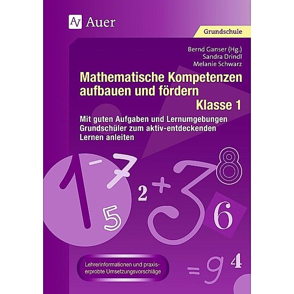 Mathematische Kompetenzen aufbauen und fördern, Klasse 1, Sandra Drindl, Melanie Schwarz