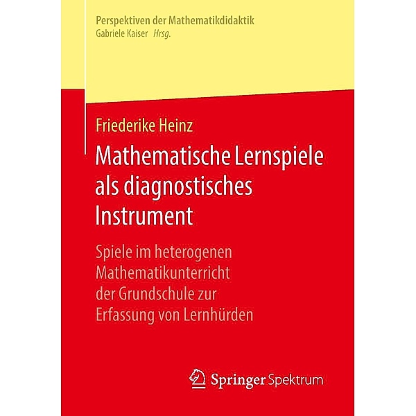 Mathematische Lernspiele als diagnostisches Instrument / Perspektiven der Mathematikdidaktik, Friederike Heinz