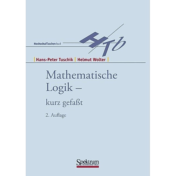 Mathematische Logik, kurzgefasst, Hans P. Tuschik, Helmut Wolter